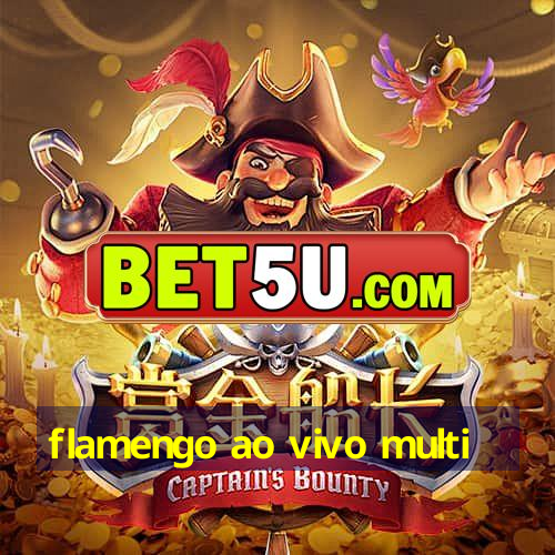 flamengo ao vivo multi